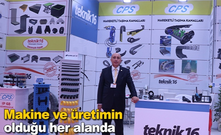 Teknik 16, makine ve üretimin olduğu her alanda